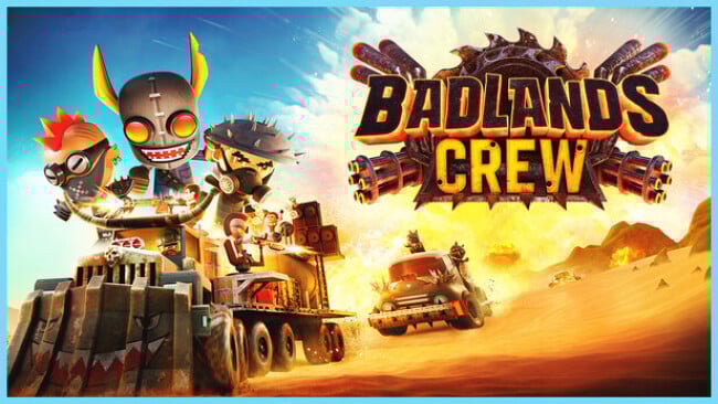 Badlands-Crew-Drive-Command-Conquer-Free-Download